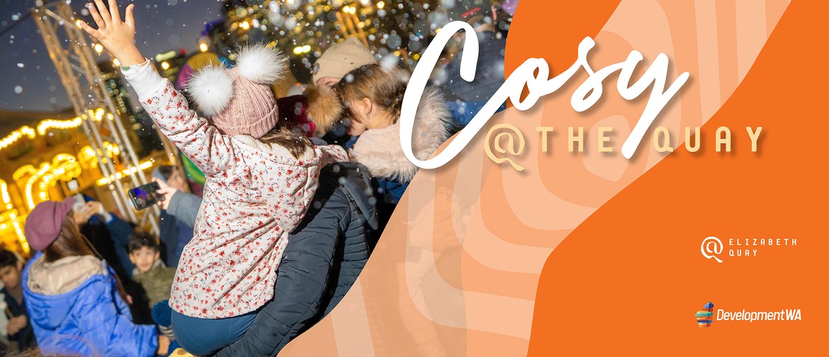 Cosy @ The Quay Cosy @ the Quay - a winter wonderland festival by the water