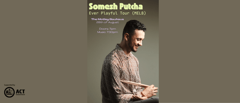 Somesh Putcha Ever Playful Tour