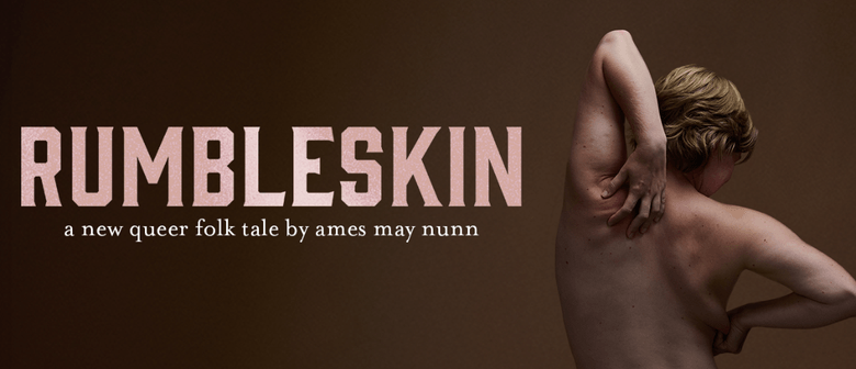 RUMBLESKIN - A New Work by Ames May Nunn