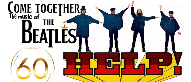 Come Together-The Music of The Beatles - 60th Anniversary of HELP