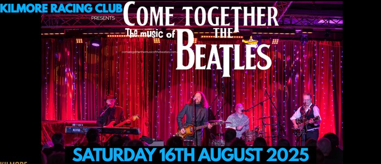 Come Together-The Music of The Beatles at Kilmore Trackside