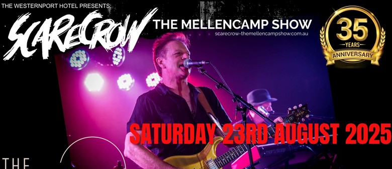 Scarecrow-The Mellencamp Show - Celebrating 35 years!