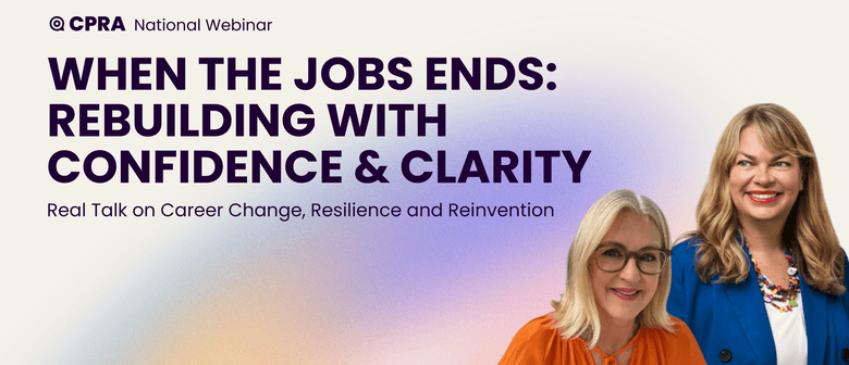 When the Jobs Ends: Rebuilding With Confidence & Clarity