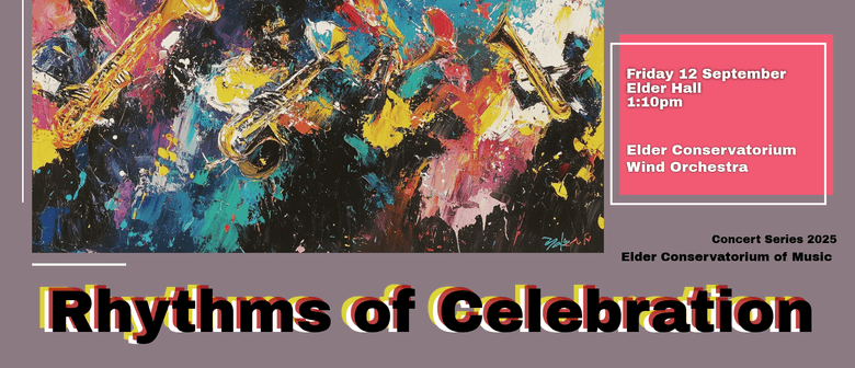 2025 Elder Conservatorium Lunchtime Concert | Rhythms of Celebration