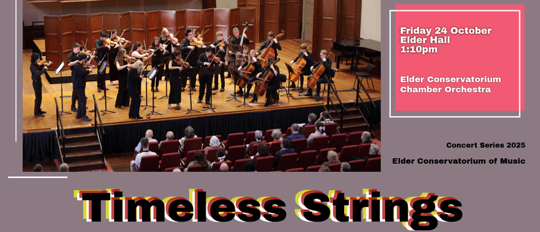 2025/S2 Elder Conservatorium Lunchtime Concert - Timeless Strings