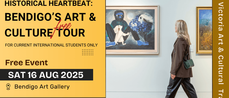 Historical Heartbeat: Bendigo’s Art & Culture Tour