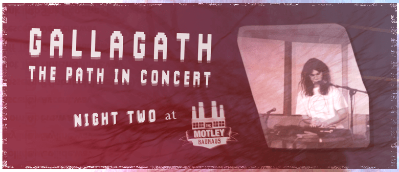 Gallagath Presents: The Path In Concert