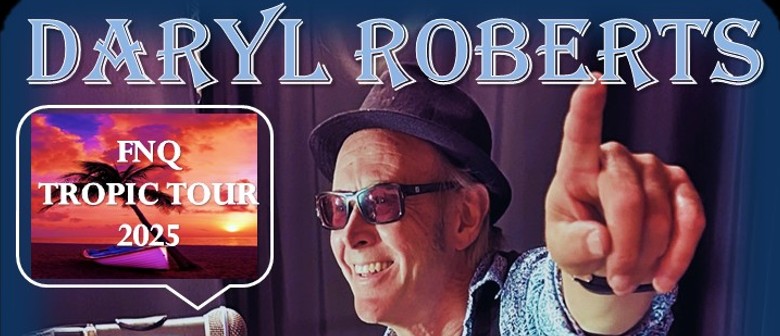 Daryl Roberts (Hey Gringo/Spectrum) Tropic Tour 2025