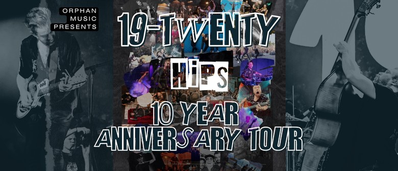 19-Twenty 'HIPS' 10 Year Anniversary Tour