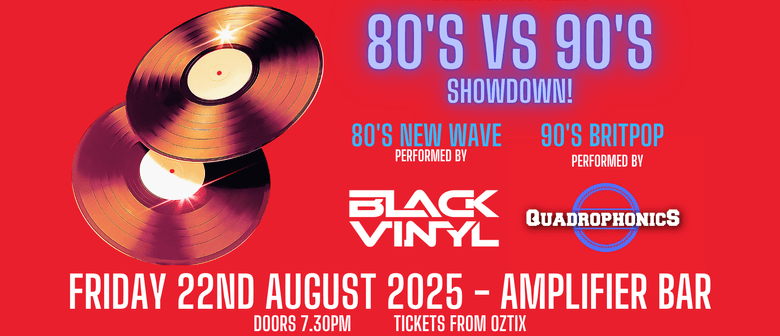 80's vs 90's Showdown ft. Black Vinyl & Quadrophonics