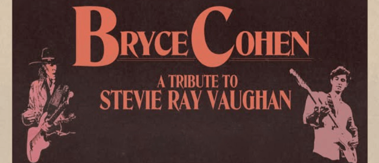 A Tribute to Stevie Ray Vaughn Feat: Bryce Cohen