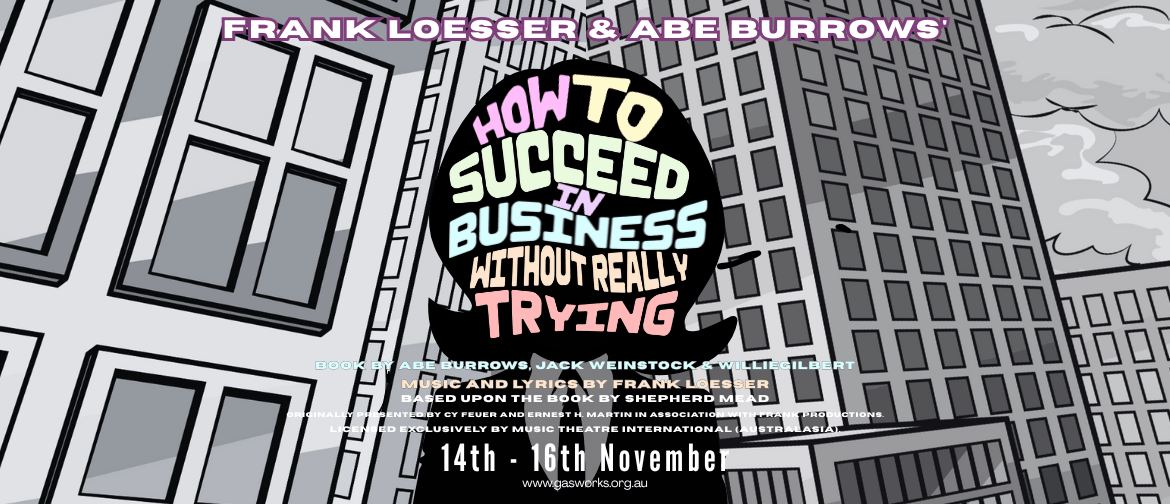 How To Succeed In Business Without Really Trying