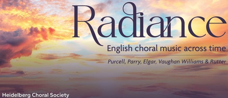 Radiance: English Choral Music Across Time - Heidelberg Choral Society