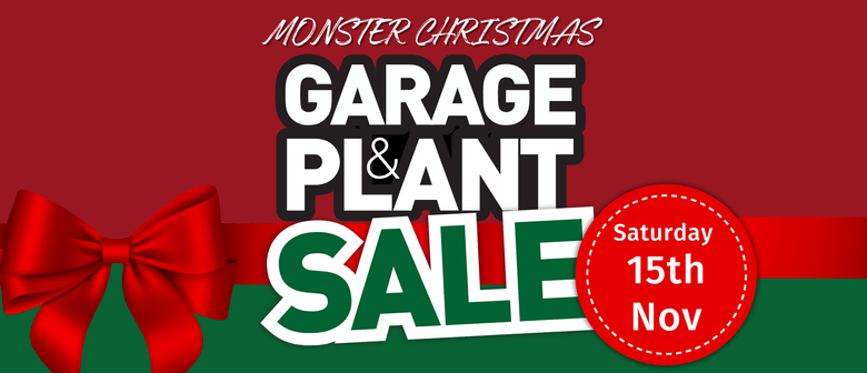Monster Christmas Garage & Plant Sale