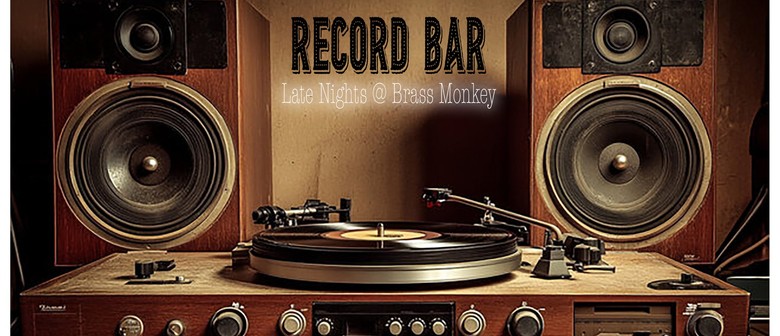RECORD BAR — Late Nights at Brass Monkey