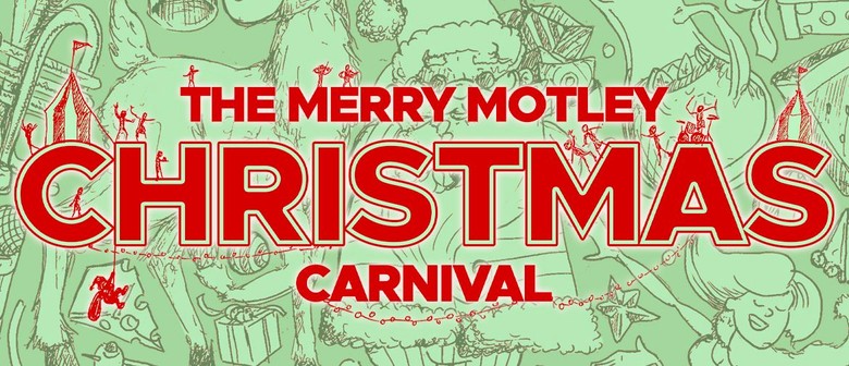 Merry Motley Christmas Carnival.