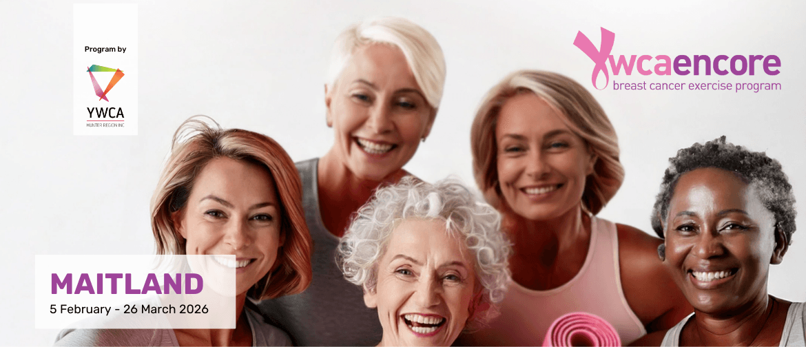 YWCA ENCORE breast cancer exercise program Maitland 5 February to 26 March 2026