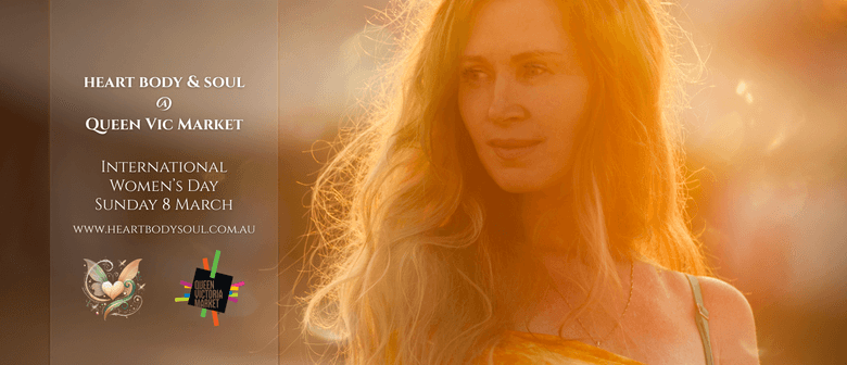 Heart Body and Soul - International Women's Day Celebration