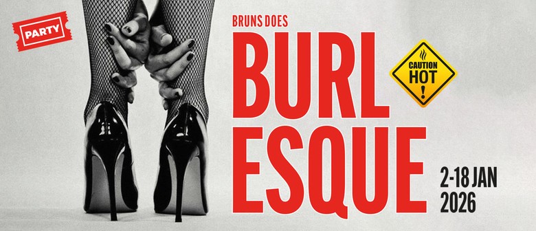 Bruns Does Burlesque