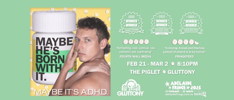 Maybe He's Born With It, Maybe It's ADHD - Adelaide Fringe