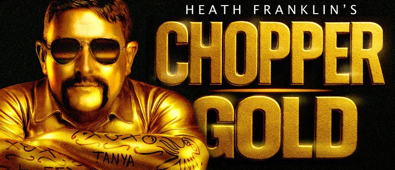 Heath Franklin's Chopper - Gold