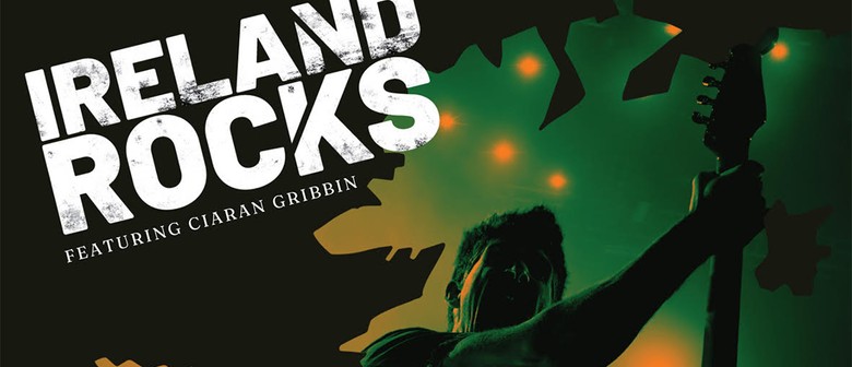 Ireland Rocks Feat: Ciaran Gribbin