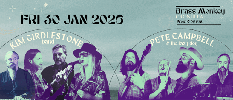 Kim Girdlestone Band + Pete Campbell & The Lazy Dog + Loki H
