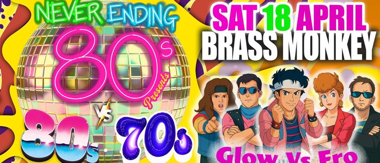 Never Ending 80s Presents: 80s vs 70s - Glow Vs Fro