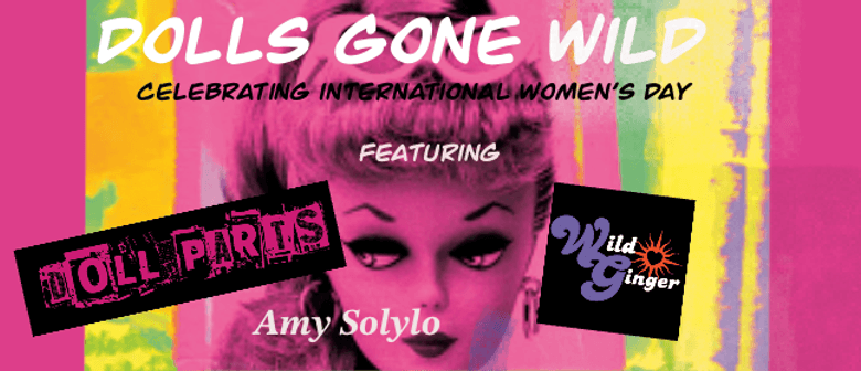 Doll Parts + Wild Ginger + Amy Solylo