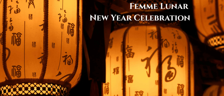 Femme Lunar New Year Celebration