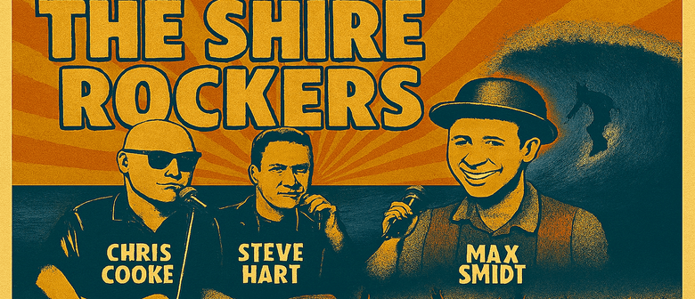 The Shire Rockers &ndash; Chris Cooke, Steve Hart & Max Smidt