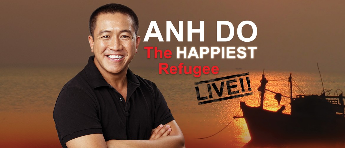 Image for Anh Do - The Happiest Refugee Live