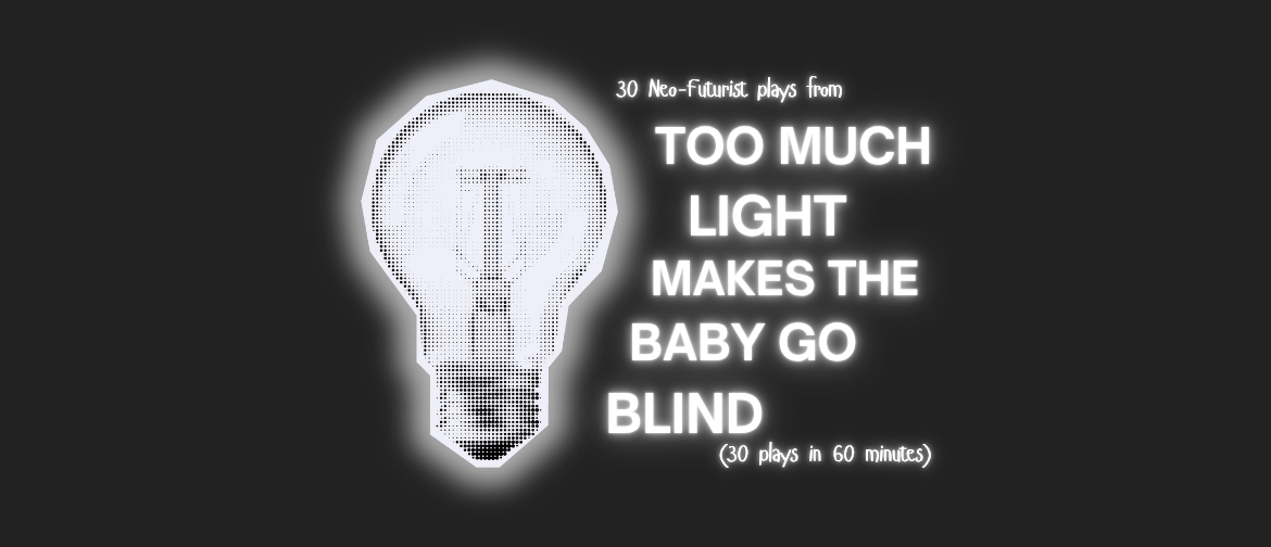 Image for Too much light makes the baby go blind
